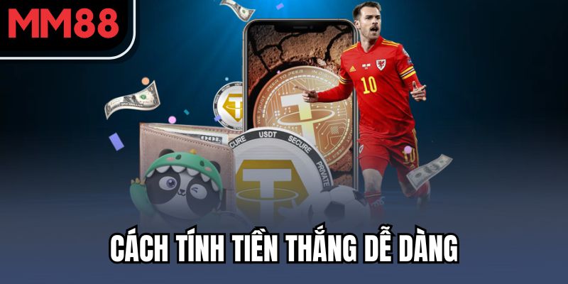 Kèo Châu Âu - Dạng Cược Cực Ngon Ăn Tại Nhà Cái MM88 3 Cách tính tiền thắng dễ dàng