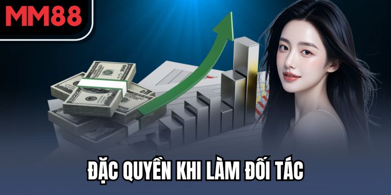 Đại Lý - Cơ Hội Hợp Tác Với MM88 Mang Lại Hoa Hồng Khủng 3 Đặc quyền khi làm đối tác