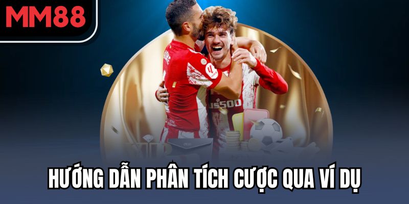 Hướng dẫn phân tích cược qua ví dụ