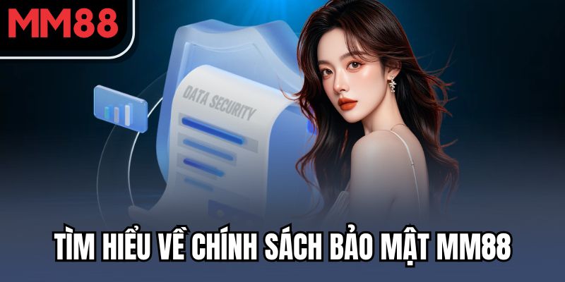MM88 Bảo Mật Ra Sao? Tìm Hiểu Chính Sách Bảo Vệ Người Chơi 1 Tìm hiểu về chính sách bảo mật MM88