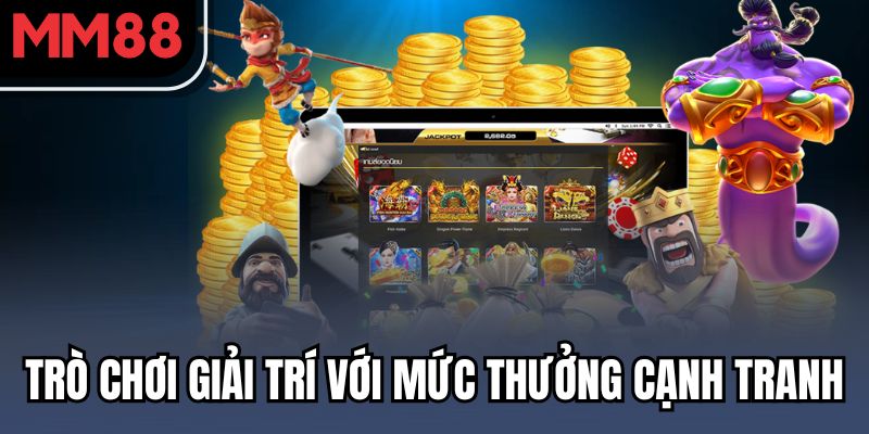 Khám Phá Kho Game MM88 – Chơi Vui Mỗi Ngày, Thưởng Lớn Không Giới Hạn 4 Trò chơi giải trí với mức thưởng cạnh tranh